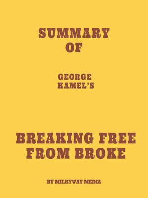 cover image of Summary of George Kamel's Breaking Free From Broke